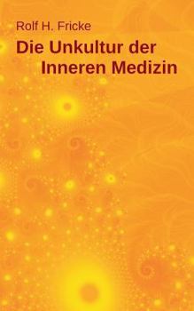 Paperback Die Unkultur der Inneren Medizin [German] Book