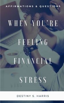 Paperback When You're Feeling Financial Stress: Affirmations & Questions Book