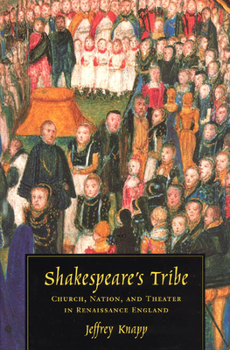 Hardcover Shakespeare's Tribe: Church, Nation, and Theater in Renaissance England Book