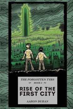 Paperback The Forgotten Tyrs - Book 2: Rise of the First City Book