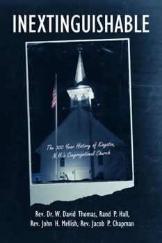 Paperback Inextinguishable: The 300 Year History of Kingston, N.H.'s Congregational Church Book