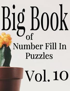 Paperback Big Book of Number Fill In Puzzles Vol. 10 [Large Print] Book