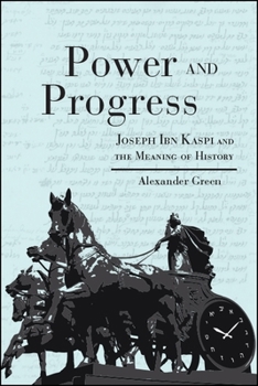 Paperback Power and Progress: Joseph Ibn Kaspi and the Meaning of History Book