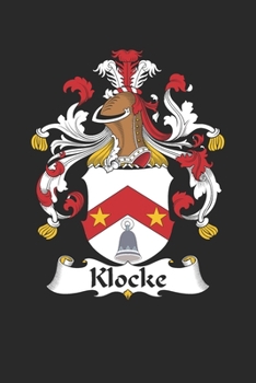 Klocke: Klocke Coat of Arms and Family Crest Notebook Journal (6 x 9 - 100 pages)