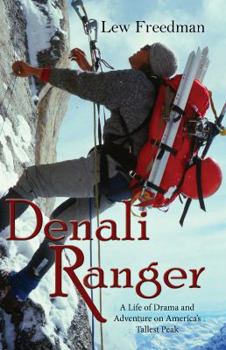 Paperback Denali Ranger: A Life of Drama and Adventure on America's Tallest Peak Book