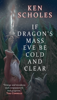 Paperback If Dragon's Mass Eve Be Cold and Clear Book