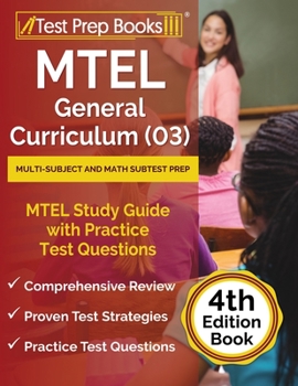 Paperback MTEL General Curriculum (03) Multi-Subject and Math Subtest Prep: MTEL Study Guide with Practice Test Questions [4th Edition Book] Book