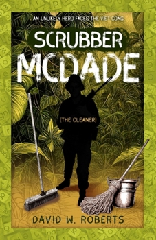 Paperback Scrubber McDade: An Unlikely Hero Faces the Viet Cong Book