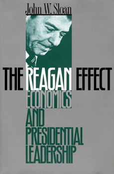 Hardcover The Reagan Effect: Economics and Presidential Leadership Book