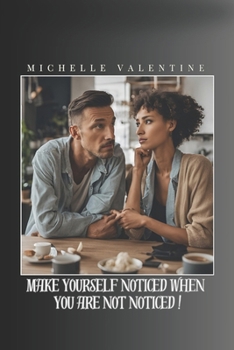 Paperback Make yourself noticed when you are not noticed Book
