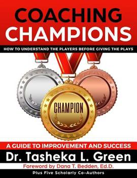 Paperback Coaching Champions: How to understand the players before giving the plays: A guide to improvement and success Book