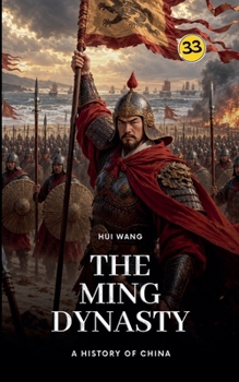 The Ming Dynasty: A History of China