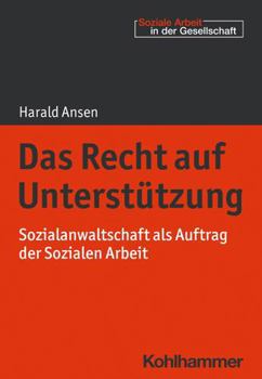 Paperback Das Recht Auf Unterstutzung: Sozialanwaltschaft ALS Auftrag Der Sozialen Arbeit [German] Book