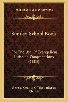 Paperback Sunday-School Book: For The Use Of Evangelical Lutheran Congregations (1883) Book