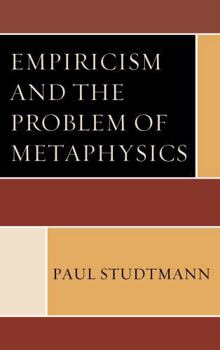 Hardcover Empiricism and the Problem of Metaphysics Book