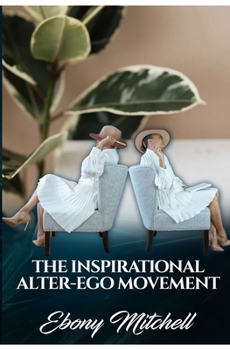 Paperback The Inspirational Alter-Ego Movement Book