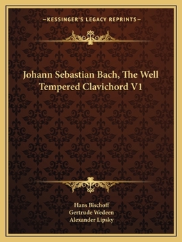 Johann Sebastian Bach, The Well Tempered Clavichord V1