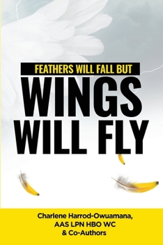 Paperback Feathers Will Fall but: Wings Will Fly Book