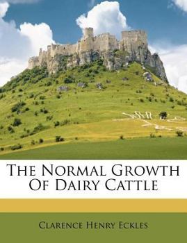 Paperback The Normal Growth of Dairy Cattle Book