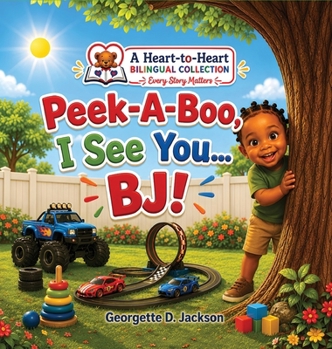Peek-A-Boo, I See You... BJ!: An Adventure of Love, Laughter, and Belonging