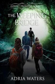 Paperback The Weeping Bridge: Ghost Hunters Society Book One Book