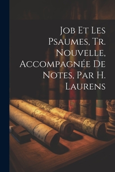 Paperback Job Et Les Psaumes, Tr. Nouvelle, Accompagnée De Notes, Par H. Laurens [French] Book