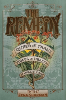 Paperback The Remedy: Queer and Trans Voices on Health and Health Care Book