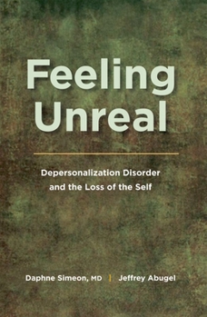 Paperback Feeling Unreal: Depersonalization Disorder and the Loss of the Self Book