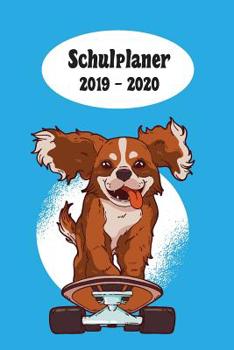 Schulplaner 2019 - 2020: Skateboard Hund Jungen das hausaufgabenheft 2019 - 2020 f�r das neue schuljahr; mit kalender, stundenplan f�r jedes semester, wochenplaner, kontaktliste und geburtstags termin