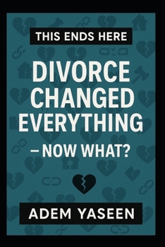 Paperback This Ends Here: Divorce Changed Everything - Now What? Book