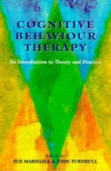 Paperback Cognitive Behaviour Therapy: An Introduction to Theory and Practice Book