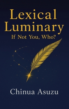 Hardcover Lexical Luminary: If Not You, Who? Book