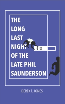 Paperback The Long Last Night of the Late Phil Saunderson Book
