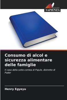 Paperback Consumo di alcol e sicurezza alimentare delle famiglie [Italian] Book