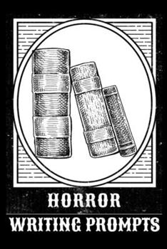 Paperback Horror Writing Prompts: Romantic New Adult, College Fantasy, Dark Urban & Epic Coming Of Age Thrillers Journal To Write In Quick Tropes - Free Book