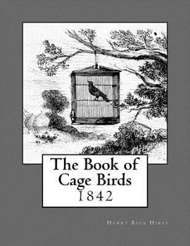 Paperback The Book of Cage Birds: 1842 Book