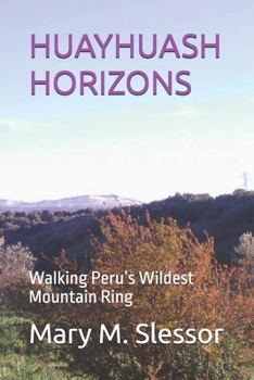 HUAYHUASH HORIZONS: Walking Peru’s Wildest Mountain Ring