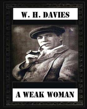 Paperback A Weak Woman (1911), by W. H. Davies (novel) Book