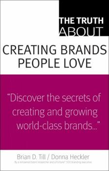 Paperback The Truth about Creating Brands People Love Book