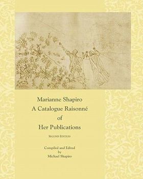 Paperback Marianne Shapiro: A Catalogue Raisonné of Her Publications, 2nd Edition Book