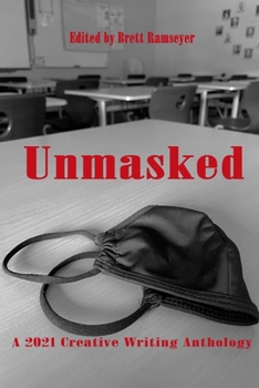 Paperback Unmasked: A 2021 Creative Writing Anthology Book