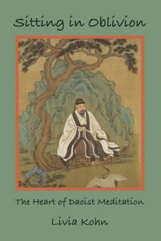 Paperback Sitting in Oblivion: The Heart of Daoist Meditation Book