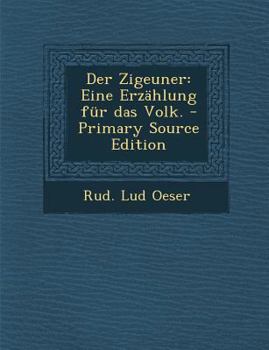 Paperback Der Zigeuner: Eine Erzahlung Fur Das Volk. [German] Book