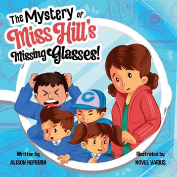 Paperback The Mystery of Miss Hill's Missing Glasses! Book
