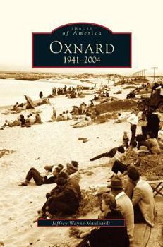 Oxnard: 1941-2004 - Book  of the Images of America: California