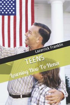Paperback Teens Learning How to Honor: Giving Honor Where Honor Is Due Book