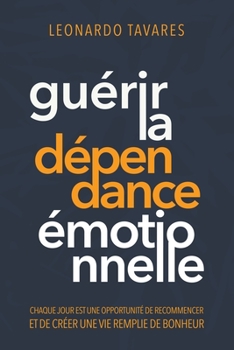 Paperback Guérir la Dépendance Émotionnelle [French] Book