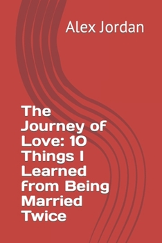 Paperback The Journey of Love: 10 Things I Learned from Being Married Twice Book