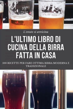 Paperback L'Ultimo Libro Di Cucina Della Birra Fatta in Casa [Italian] Book