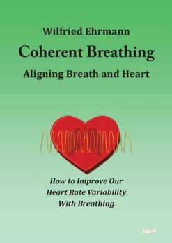 Paperback Coherent Breathing: Aligning Breath and Heart Book